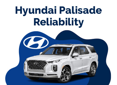 Hyundai Palisade Reliability