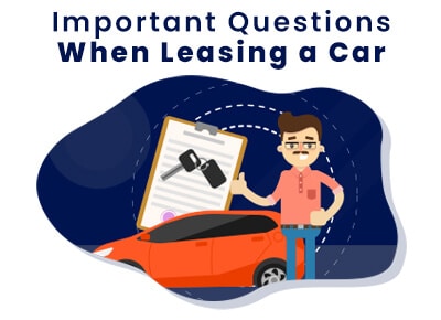 Important Questions When Leasing a Car
