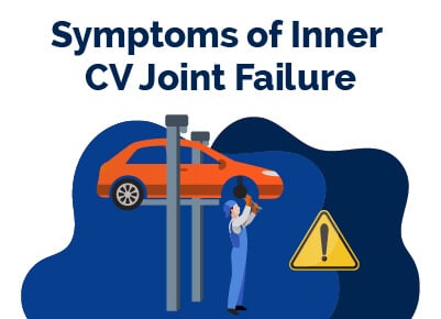Inner CV Joint Failure Symptoms