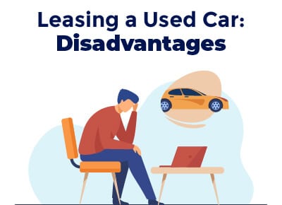 Leasing a Used Car Disadvantages