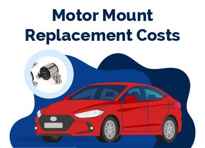 Motor Mount Replacement Costs