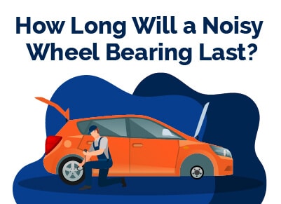 Noisy Wheel Bearing Last