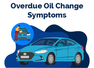 Overdue Oil Change Symptoms