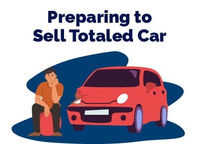 Preparing to Sell Totaled Car