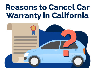 Reasons to Cancel Warranty in California