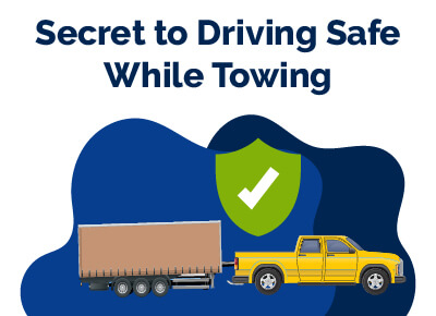 Secret to Driving Safe While Towing