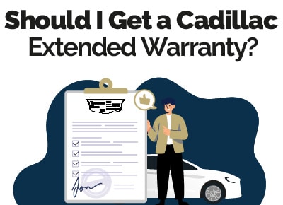 Should I Get Cadillac Warranty