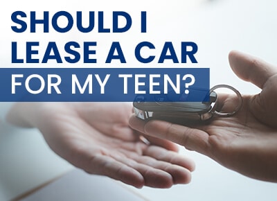 Should I Lease a Car for My Teen