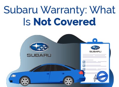 Subaru Warranty What Is Not Covered