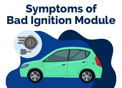 Symptoms of Bad Ignition Module