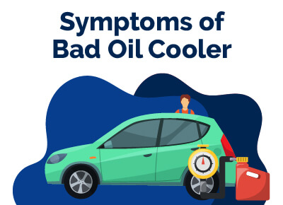 Symptoms of Bad Oil Cooler