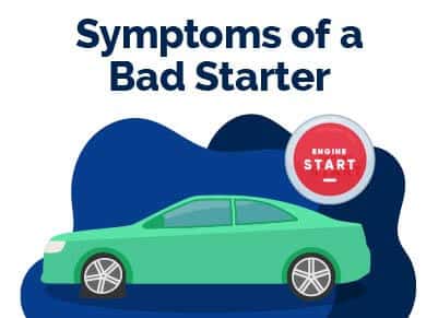 Symptoms of Bad Starter