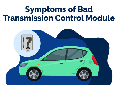 Symptoms of Bad Transmission Control Module