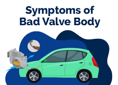 Symptoms of Bad Valve Body