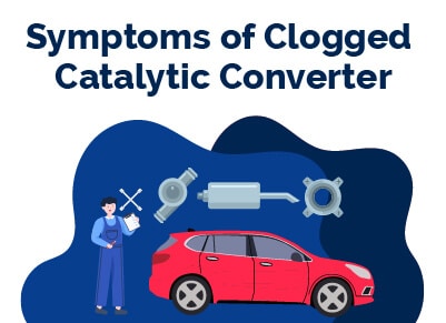 Symptoms of Clogged Catalytic Converter