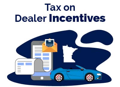 Tax on Dealer Incentives Minnesota