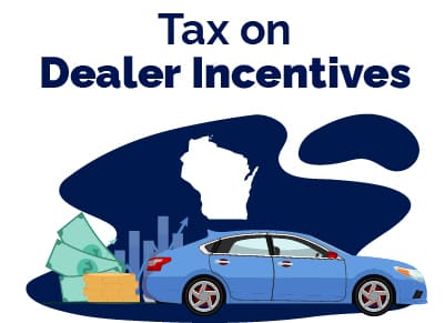 Tax on Dealer Incentives Wisconsin