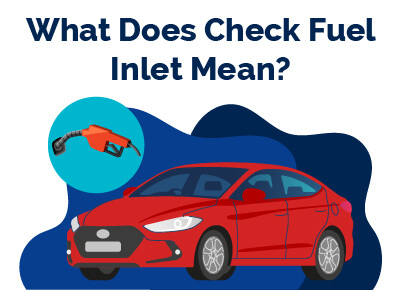 What Does Check Fuel Inlet Mean