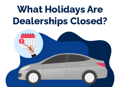 What Holidays Are Dealerships Closed