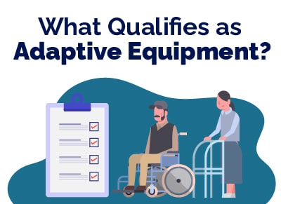 What Qualifies as Adaptive Equipment