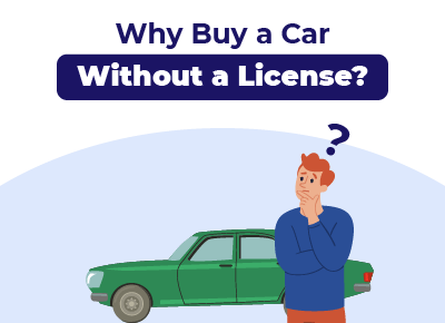 Why Buy Car Without License
